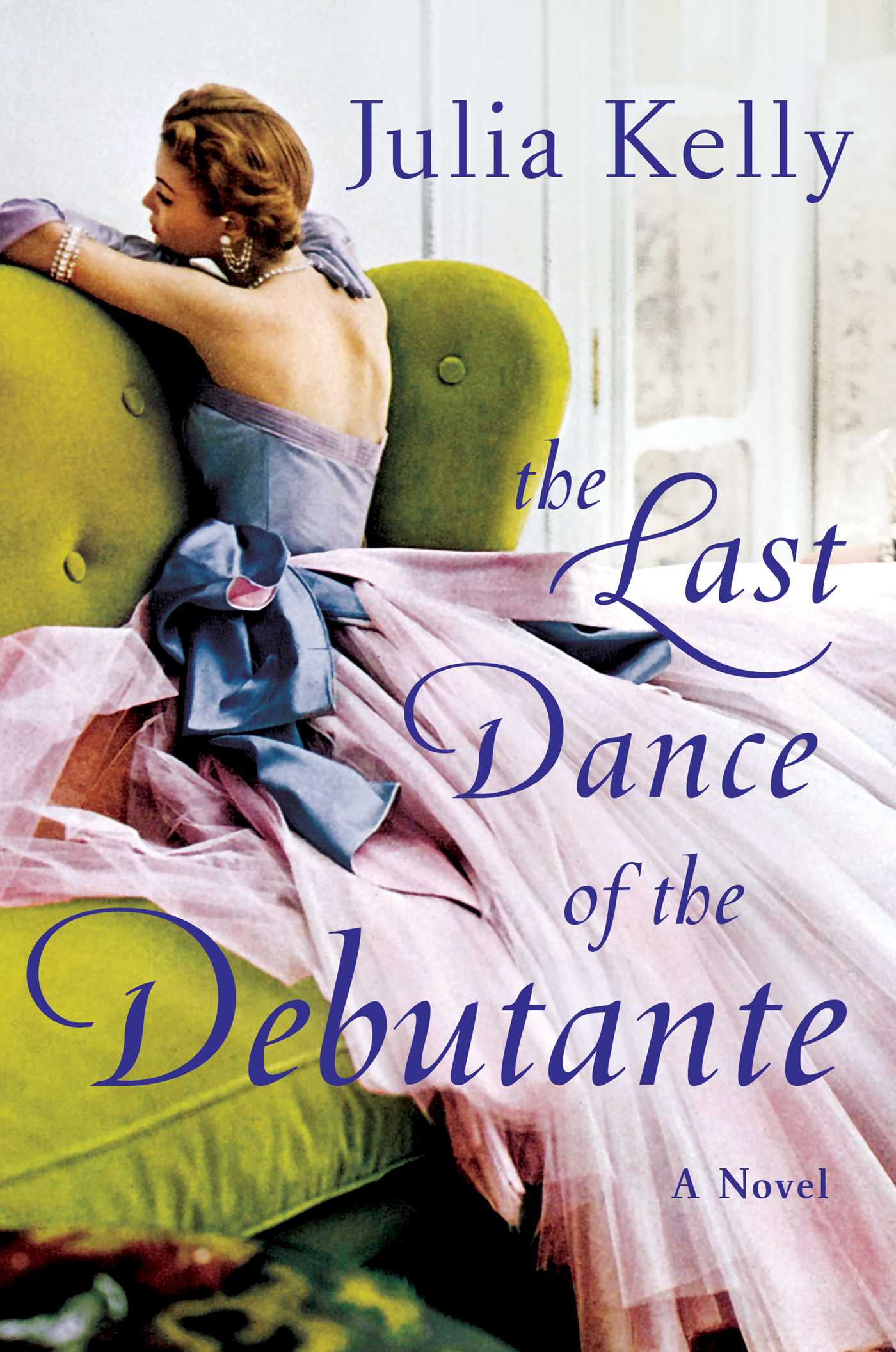 The Last Dance of the Debutante by Julia Kelly