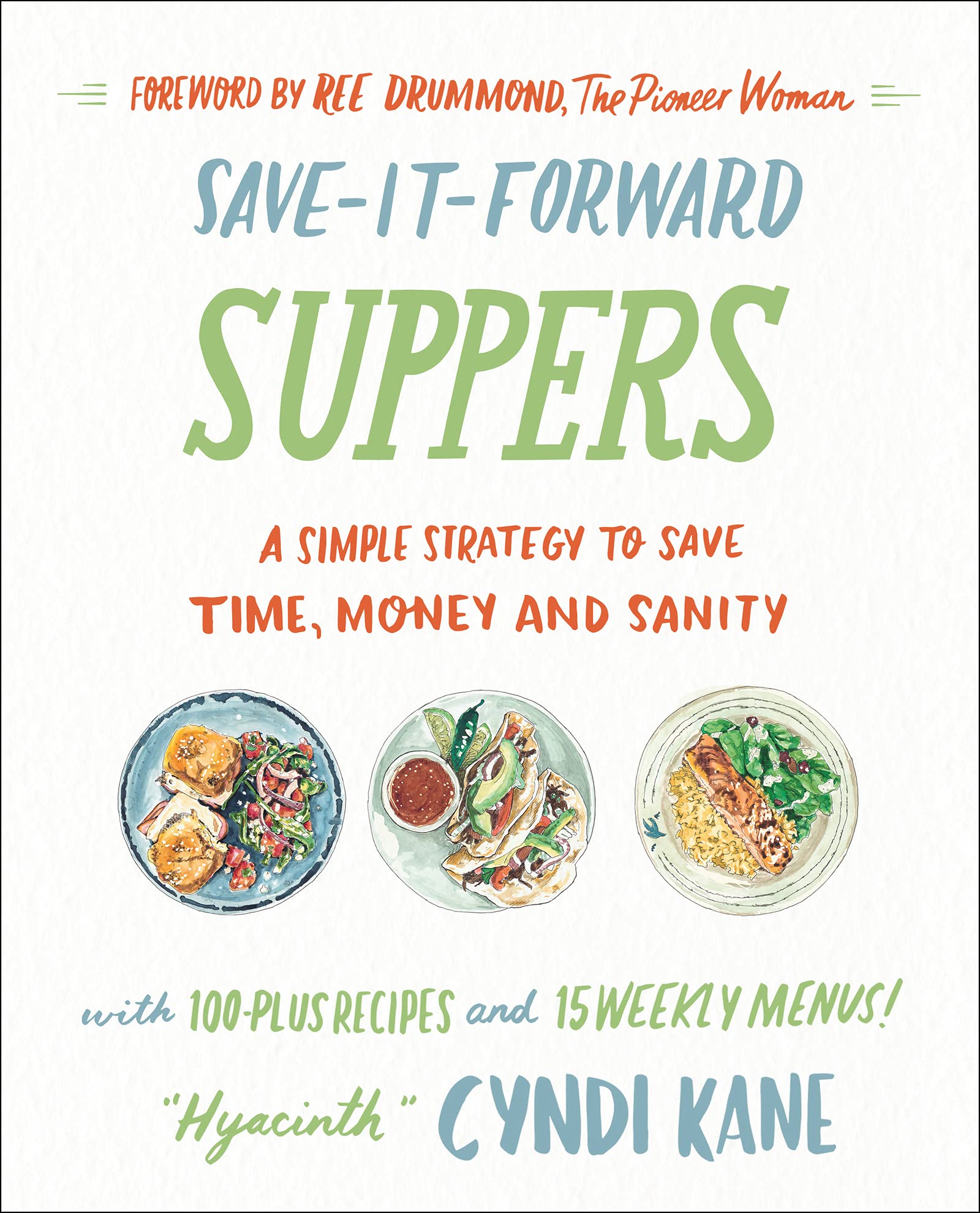 Save-It-Forward Suppers: A Simple Strategy to Save Time, Money, and Sanity 