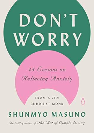 Don't Worry: 48 Lessons on Relieving Anxiety