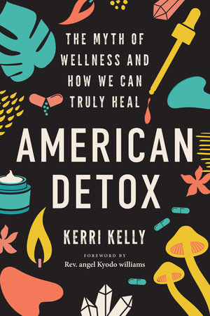American Detox: The Myth of Wellness