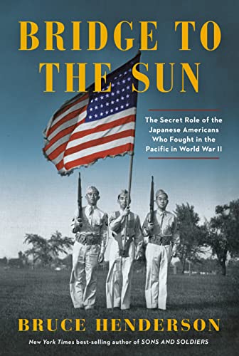 Bridge to the Sun: The Secret Role of the Japanese Americans Who Fought in the Pacific in World War II
