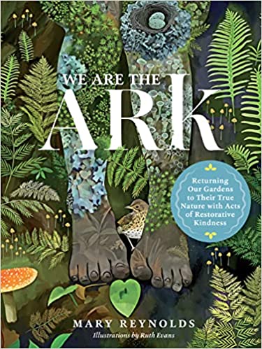 We Are the ARK: Returning Our Gardens