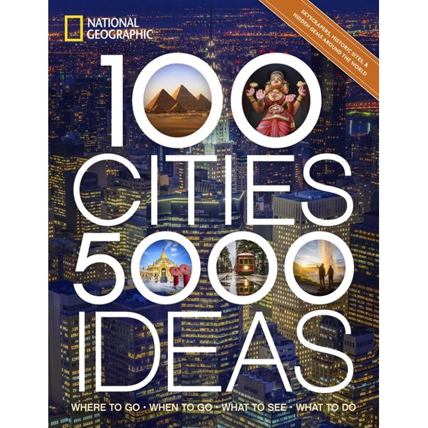 100 Cities, 5,000 Ideas: Where to Go, When to Go, What to See, What to Do 