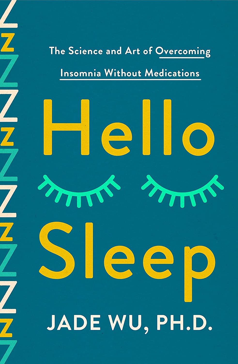 Hello Sleep: The Science and Art of Overcoming Insomnia Without Medications