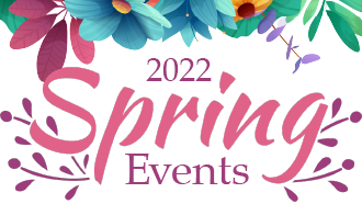 2022 Spring Events Available Through May!